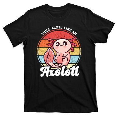 Smile A Lot Like An Axolotl T-Shirt