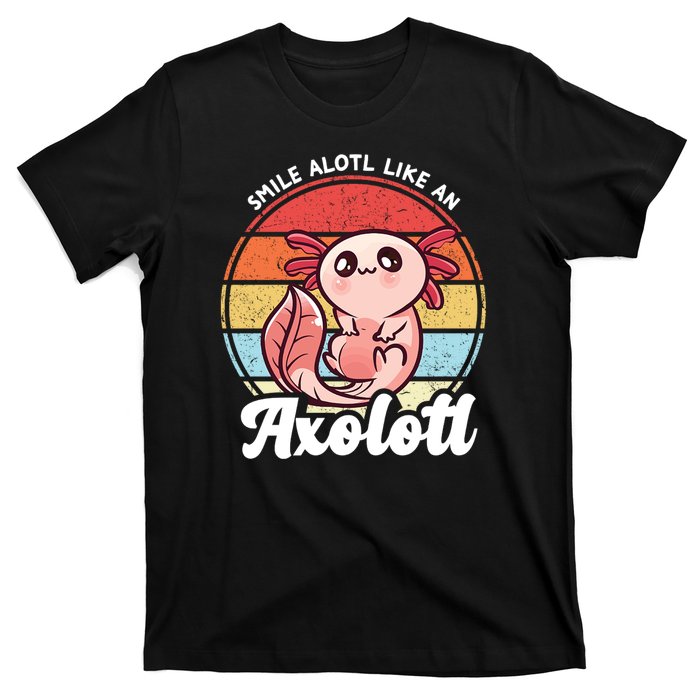 Smile A Lot Like An Axolotl T-Shirt