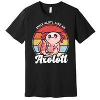 Smile A Lot Like An Axolotl Premium T-Shirt