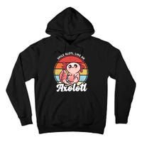 Smile A Lot Like An Axolotl Tall Hoodie