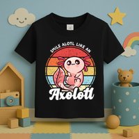 Smile A Lot Like An Axolotl Toddler T-Shirt