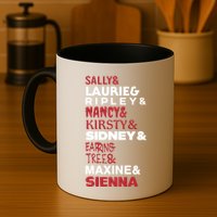 Sally And Laurie And Nancy And Kirsty And Sidney And Ering And Tree And Maxine A Mug