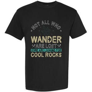 Some Are Looking For Cool Rocks Geologist Geode Hunter Garment-Dyed Heavyweight T-Shirt