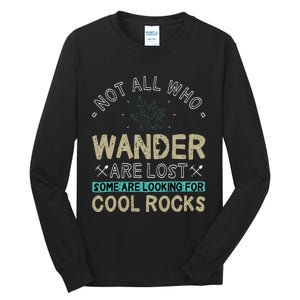 Some Are Looking For Cool Rocks Geologist Geode Hunter Tall Long Sleeve T-Shirt