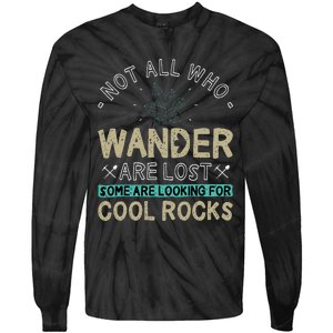 Some Are Looking For Cool Rocks Geologist Geode Hunter Tie-Dye Long Sleeve Shirt