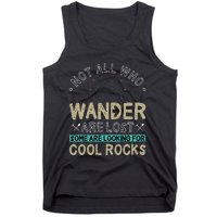 Some Are Looking For Cool Rocks Geologist Geode Hunter Tank Top