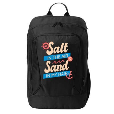 Salt In The Air And Sand In My Hair City Backpack