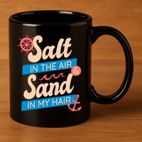 Salt In The Air And Sand In My Hair 11oz C Handle Ceramic Mug