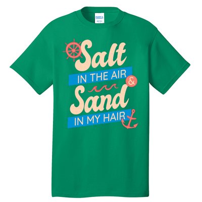 Salt In The Air And Sand In My Hair Tall T-Shirt