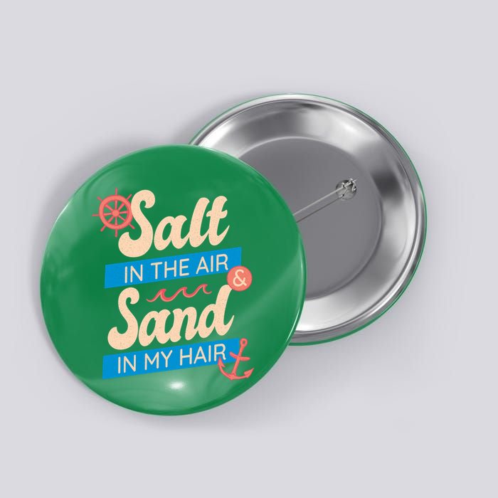 Salt In The Air And Sand In My Hair Button