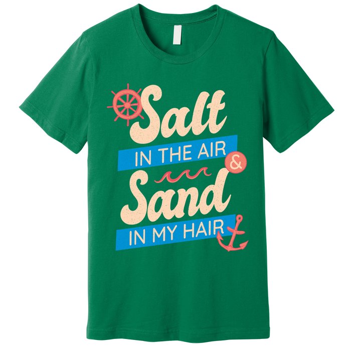 Salt In The Air And Sand In My Hair Premium T-Shirt