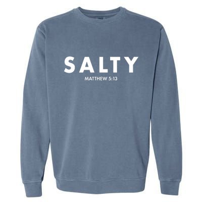 Salty Matttew 5:13 Garment-Dyed Sweatshirt