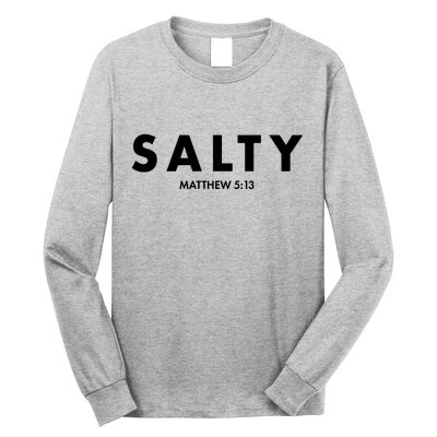 Salty Matttew 5:13 Long Sleeve Shirt