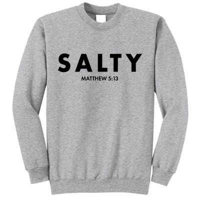 Salty Matttew 5:13 Sweatshirt