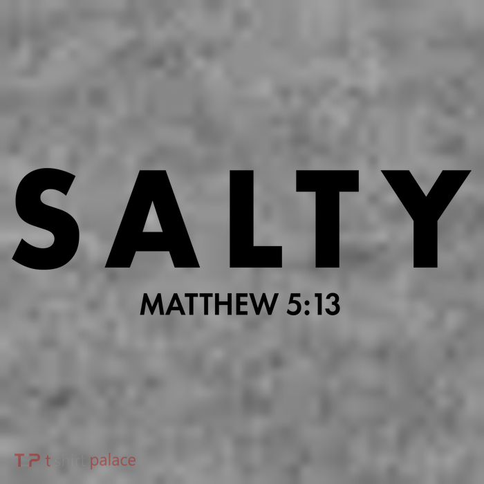 Salty Matttew 5:13 Sweatshirt