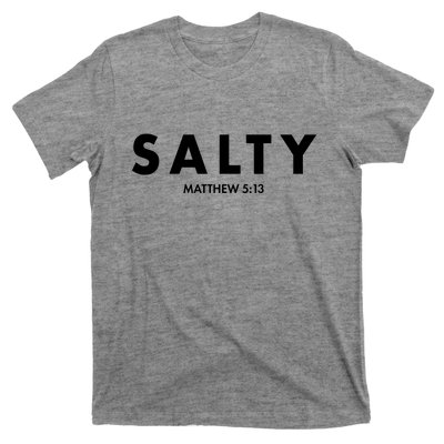 Salty Matttew 5:13 T-Shirt