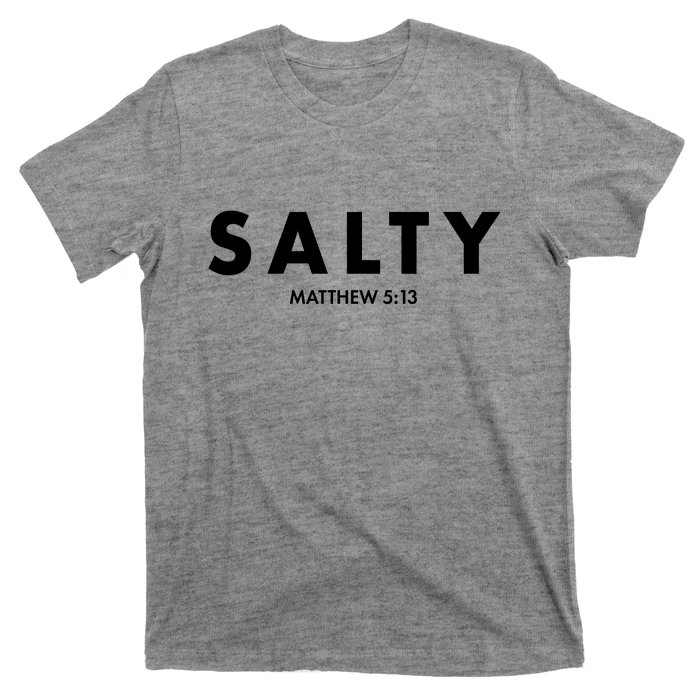 Salty Matttew 5:13 T-Shirt