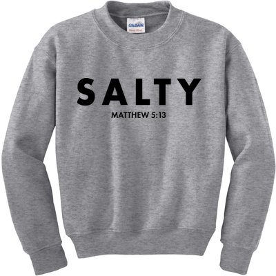 Salty Matttew 5:13 Kids Sweatshirt