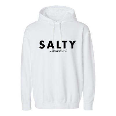 Salty Matttew 5:13 Garment-Dyed Fleece Hoodie