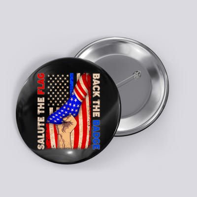 Salute The Flag Back The Badge American Thin Blue Line Button