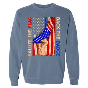 Salute The Flag Back The Badge American Thin Blue Line Garment-Dyed Sweatshirt