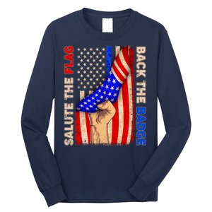 Salute The Flag Back The Badge American Thin Blue Line Long Sleeve Shirt