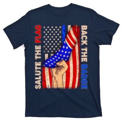 Salute The Flag Back The Badge American Thin Blue Line T-Shirt