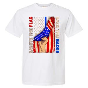 Salute The Flag Back The Badge American Thin Blue Line Garment-Dyed Heavyweight T-Shirt