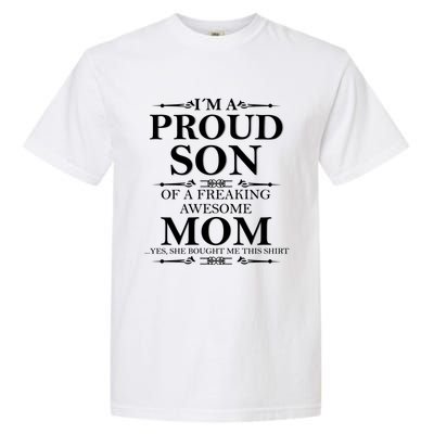 Son And Mom Gift I'm A Proud Son Of A Freaking Awesome Mom Cool Gift Garment-Dyed Heavyweight T-Shirt