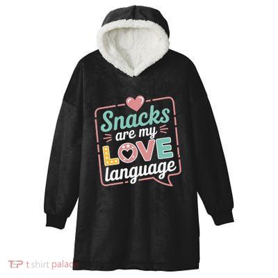 Snacks Are My Love Language Valentine Day Hooded Wearable Blanket