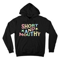 Short And Mouthy Hoodie