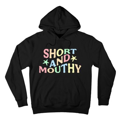 Short And Mouthy Hoodie