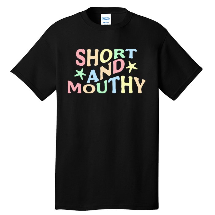 Short And Mouthy Tall T-Shirt