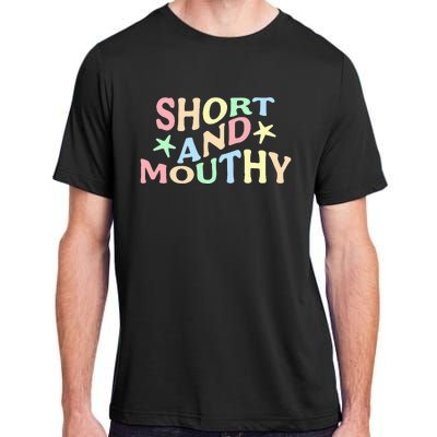 Short And Mouthy Adult ChromaSoft Performance T-Shirt