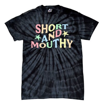 Short And Mouthy Tie-Dye T-Shirt