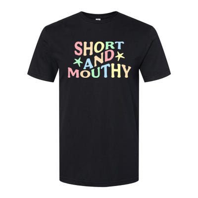 Short And Mouthy Softstyle CVC T-Shirt