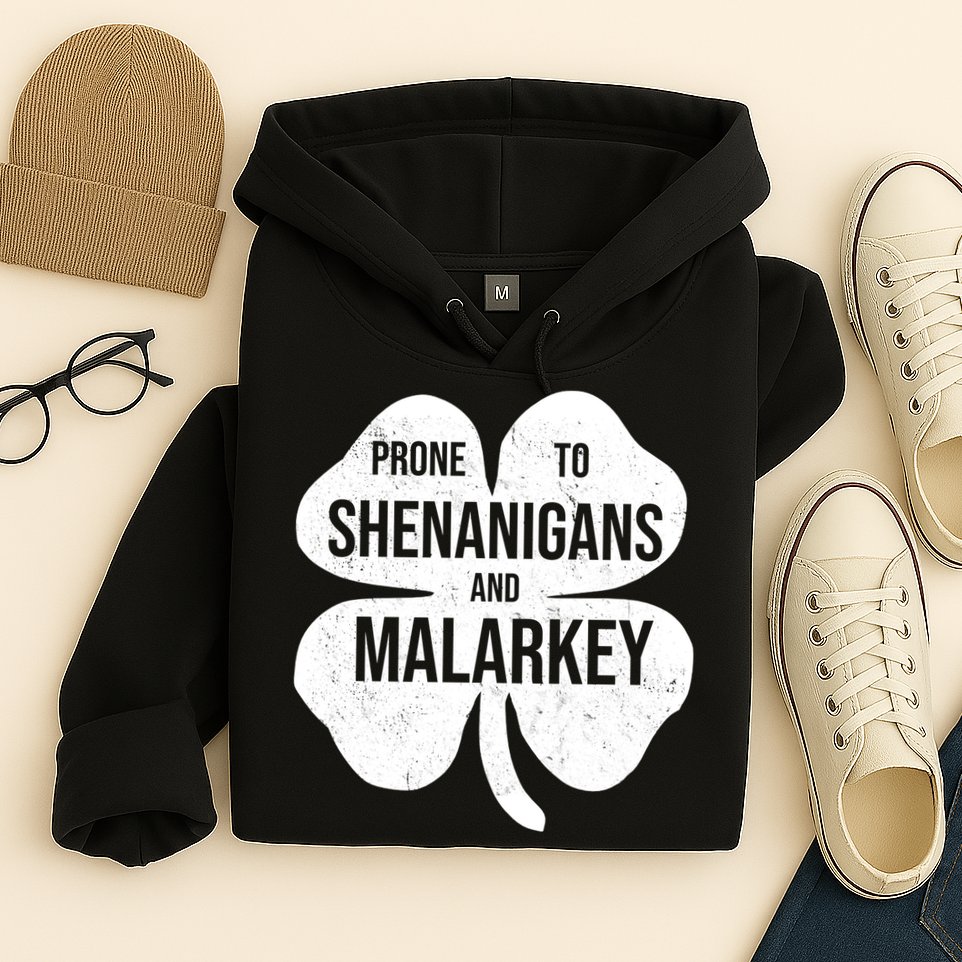 Shenanigans And Malarkey Funny St Patrick's Day Hoodie