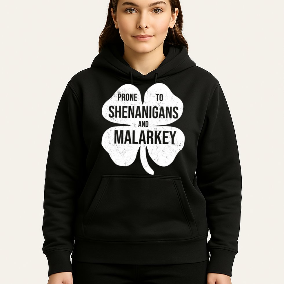 Shenanigans And Malarkey Funny St Patrick's Day Hoodie