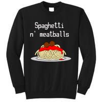 Spaghetti And Meatballs Spaghetti And Meatballs Cool Gift Tall Sweatshirt