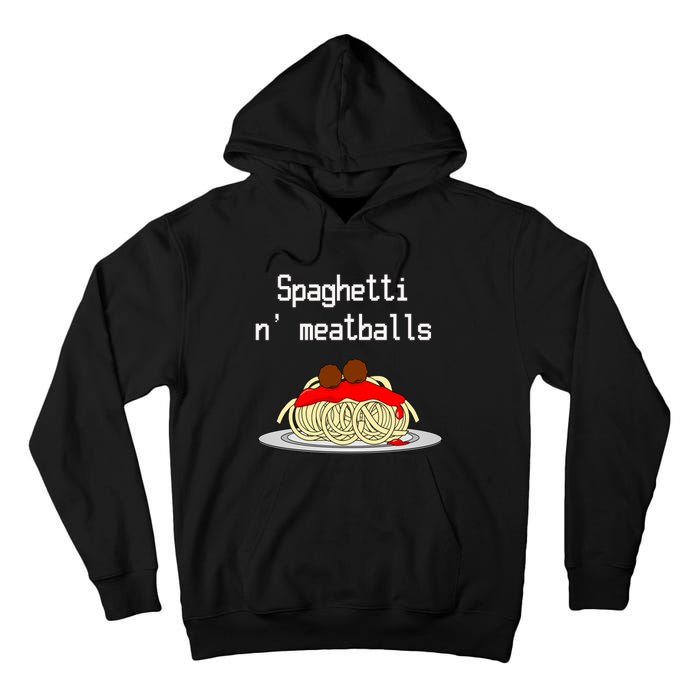 Spaghetti And Meatballs Spaghetti And Meatballs Cool Gift Tall Hoodie