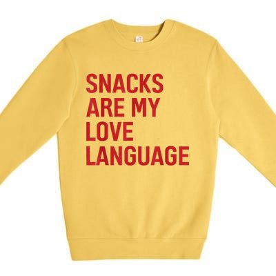 Snacks Are My Love Language. Premium Crewneck Sweatshirt