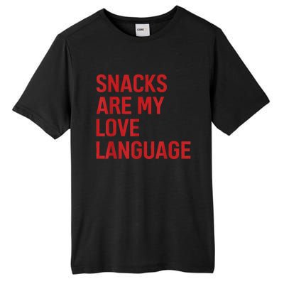 Snacks Are My Love Language. Tall Fusion ChromaSoft Performance T-Shirt