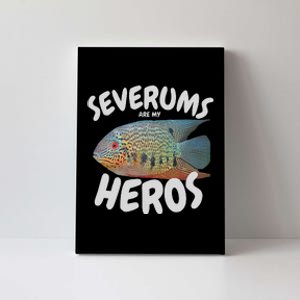 Severums Are My Heros Aquarium Keeper Funny Hobbiest Art Canvas