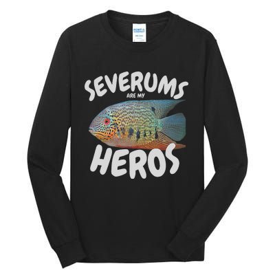 Severums Are My Heros Aquarium Keeper Funny Hobbiest Art Tall Long Sleeve T-Shirt