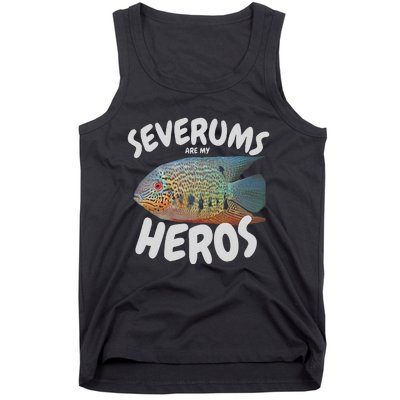 Severums Are My Heros Aquarium Keeper Funny Hobbiest Art Tank Top