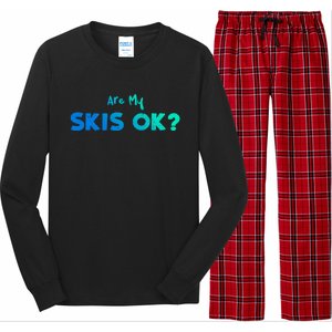 Snowboard: Are My Skis Ok? Skiing Sayings Great Gift Long Sleeve Pajama Set