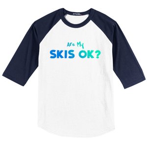 Snowboard: Are My Skis Ok? Skiing Sayings Great Gift Baseball Sleeve Shirt