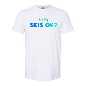 Snowboard: Are My Skis Ok? Skiing Sayings Great Gift Softstyle CVC T-Shirt