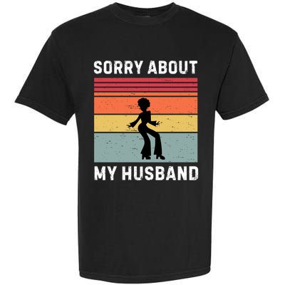 Sorry About My Husband Funny Wife Humor Garment-Dyed Heavyweight T-Shirt