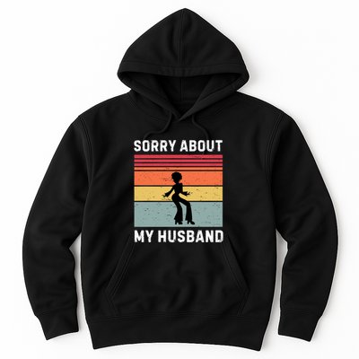 Sorry About My Husband Funny Wife Humor Hoodie
